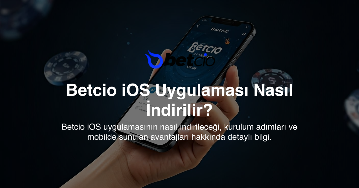 Betcio iOS Uygulaması Nasıl İndirilir?